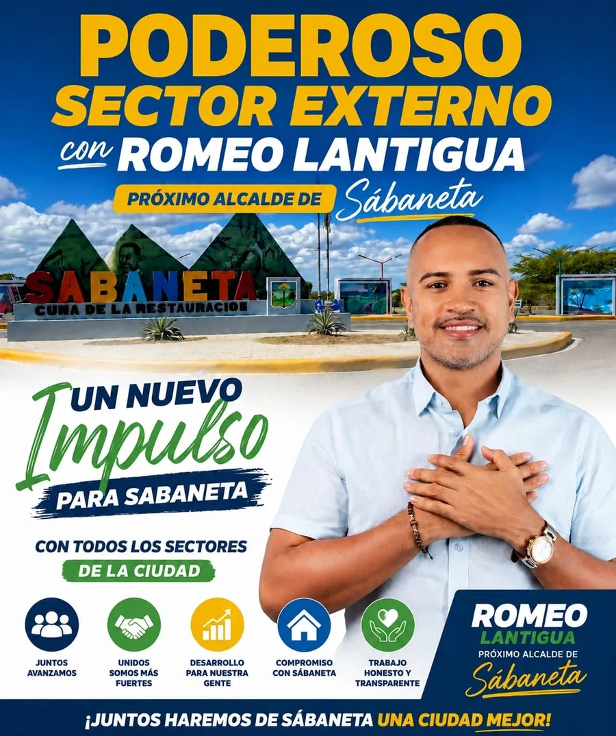 Afiche de campaña: Poderoso Sector Externo con Romeo Lantigua, próximo alcalde de Sabaneta. Un nuevo impulso para Sabaneta, con todos los sectores de la ciudad.